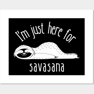 I'm Just Here for Savasana | Funny Yoga | Yogi Posters and Art